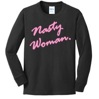 Nasty Woman Pink Script Hillary Clinton Kids Long Sleeve Shirt