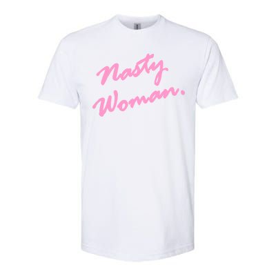 Nasty Woman Pink Script Hillary Clinton Softstyle® CVC T-Shirt