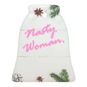 Nasty Woman Pink Script Hillary Clinton Ceramic Bell Ornament