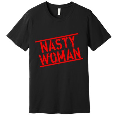Nasty Woman Stamp of Approval Premium T-Shirt