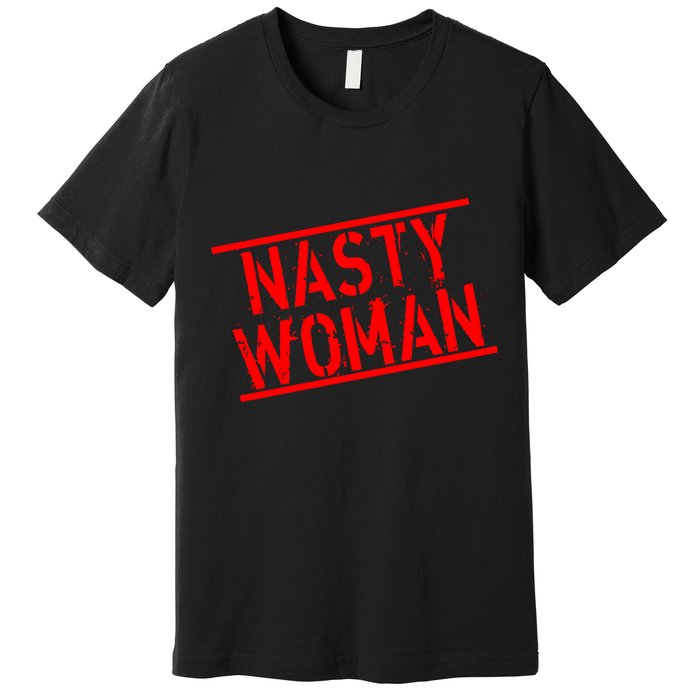 Nasty Woman Stamp of Approval Premium T-Shirt