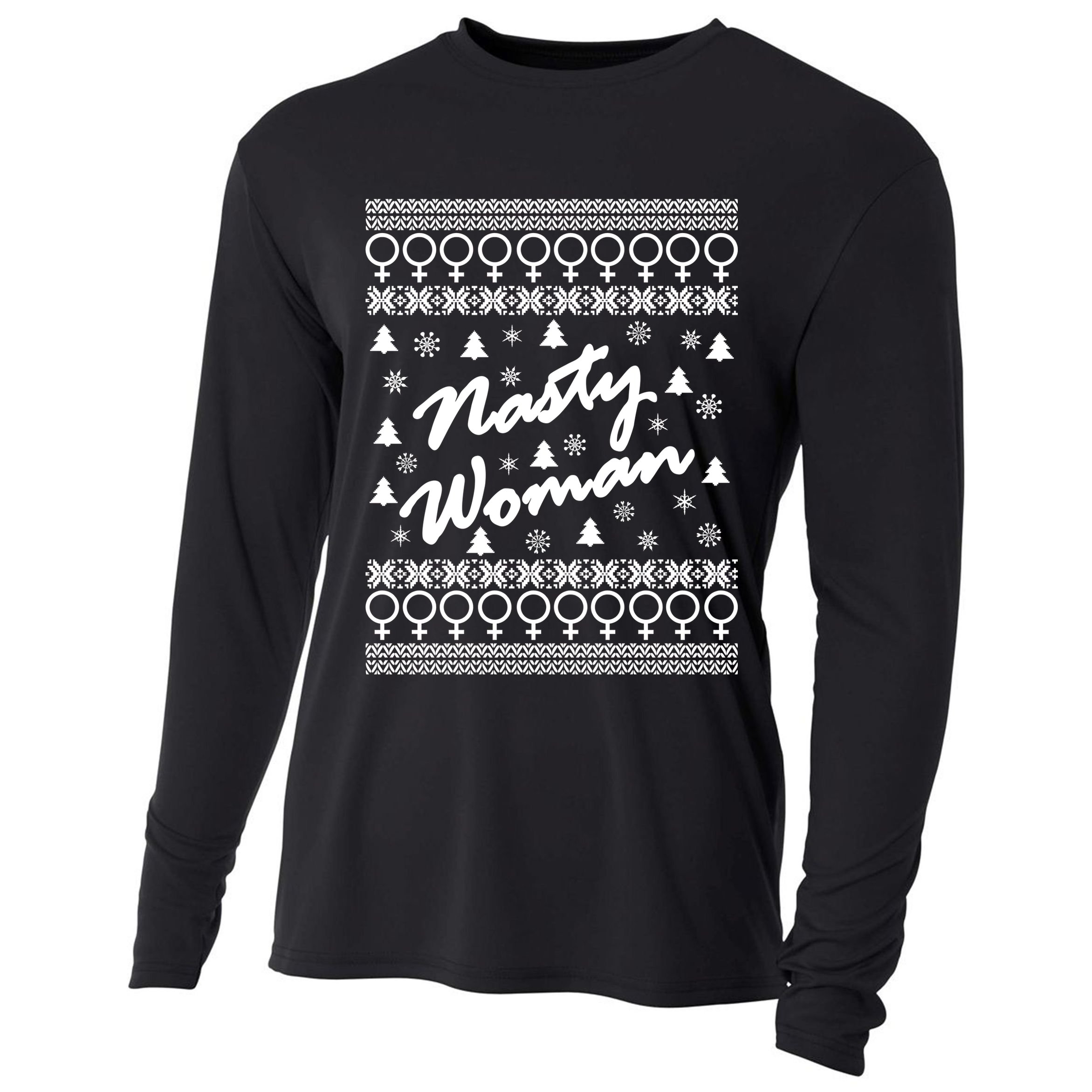 Nasty Woman Ugly Christmas Sweater Design Hillary Clinton Cooling Performance Long Sleeve Crew