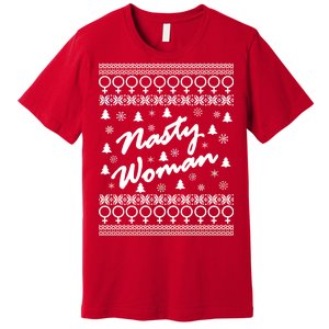 Nasty Woman Ugly Christmas Sweater Design Hillary Clinton Premium T-Shirt