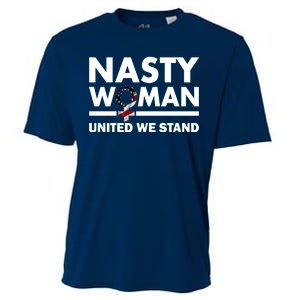 Nasty Woman United We Stand Cooling Performance Crew T-Shirt