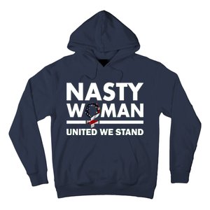 Nasty Woman United We Stand Hoodie