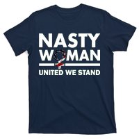 Nasty Woman United We Stand T-Shirt