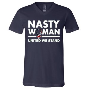 Nasty Woman United We Stand V-Neck T-Shirt