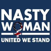 Nasty Woman United We Stand Button