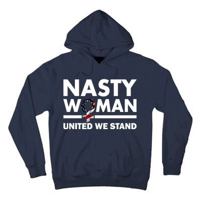 Nasty Woman United We Stand Tall Hoodie