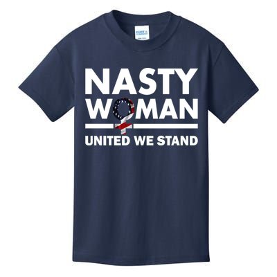 Nasty Woman United We Stand Kids T-Shirt