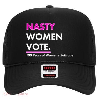 Nasty Women Vote 100 Years of Women's Suffrage High Crown Mesh Back Trucker Hat