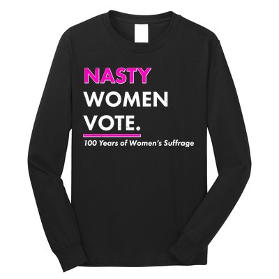 Nasty Women Vote 100 Years of Women's Suffrage Long Sleeve Shirt