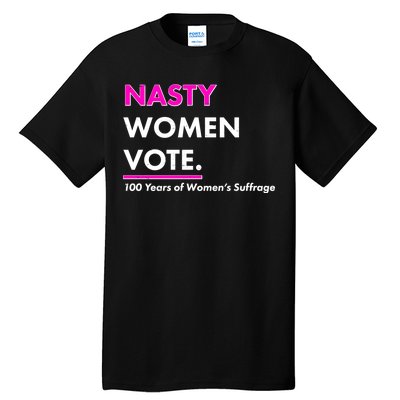 Nasty Women Vote 100 Years of Women's Suffrage Tall T-Shirt