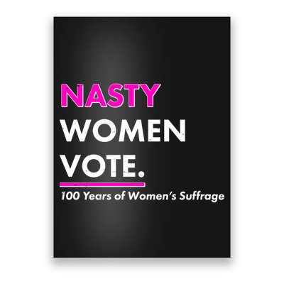 Nasty Women Vote 100 Years of Women's Suffrage Poster