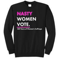 Nasty Women Vote 100 Years of Women's Suffrage Tall Sweatshirt