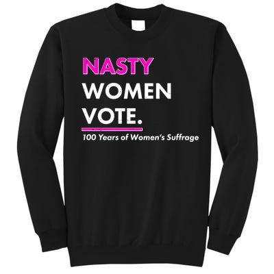 Nasty Women Vote 100 Years of Women's Suffrage Tall Sweatshirt