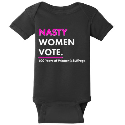 Nasty Women Vote 100 Years of Women's Suffrage Baby Bodysuit
