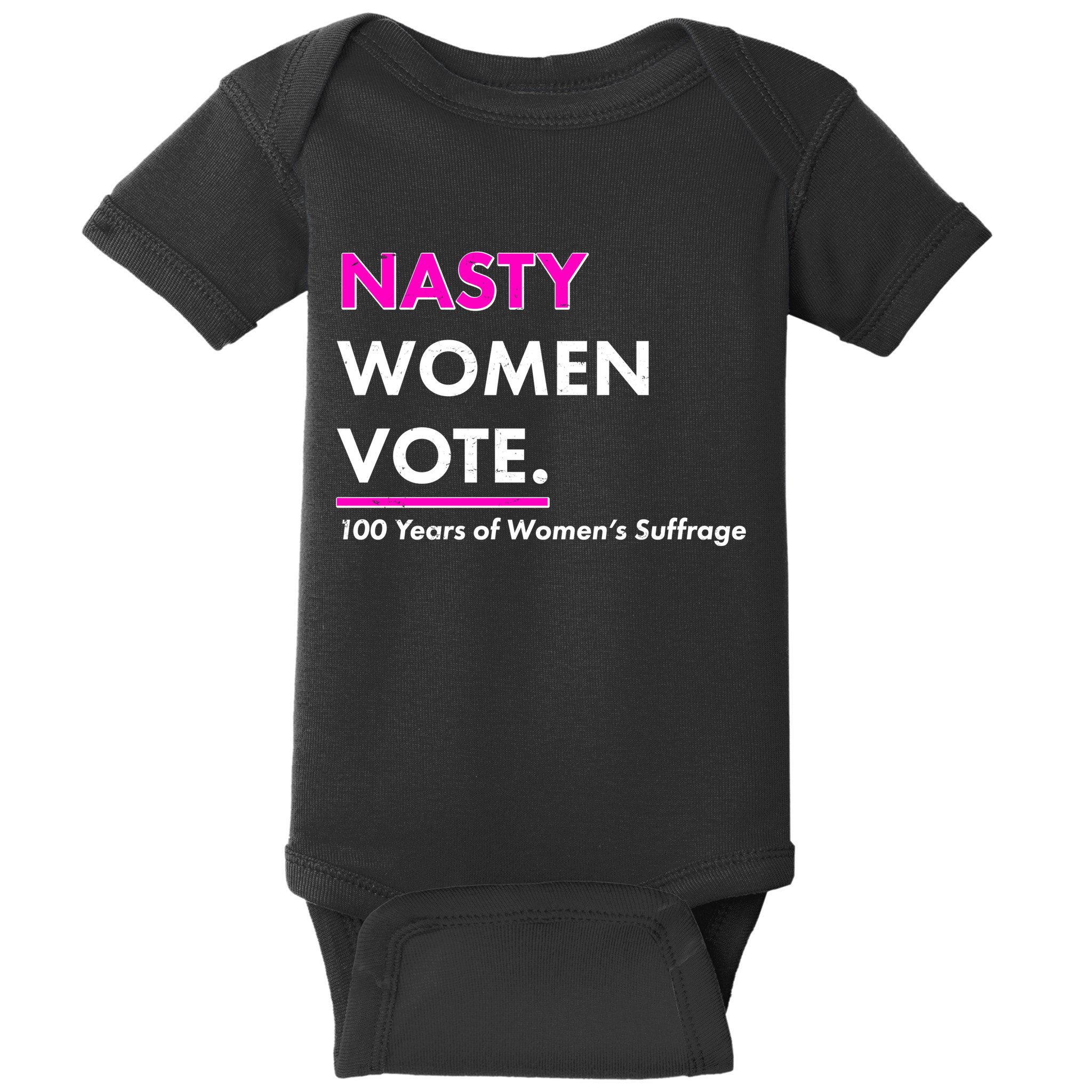 Nasty Women Vote 100 Years of Women's Suffrage Baby Bodysuit