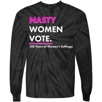 Nasty Women Vote 100 Years of Women's Suffrage Tie-Dye Long Sleeve Shirt