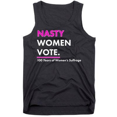 Nasty Women Vote 100 Years of Women's Suffrage Tank Top