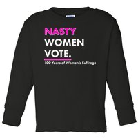 Nasty Women Vote 100 Years of Women's Suffrage Toddler Long Sleeve Shirt