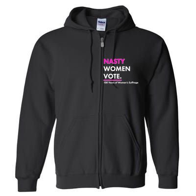 Nasty Women Vote 100 Years of Women's Suffrage Full Zip Hoodie