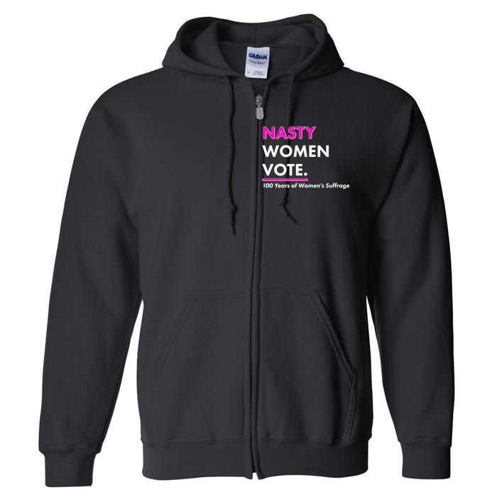 Nasty Women Vote 100 Years of Women's Suffrage Full Zip Hoodie