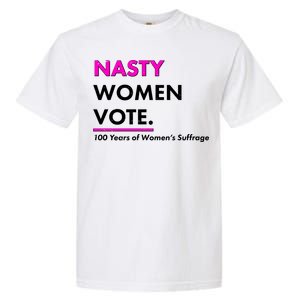 Nasty Women Vote 100 Years of Women's Suffrage Garment-Dyed Heavyweight T-Shirt