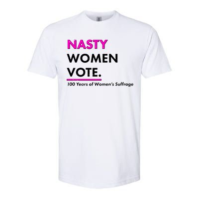 Nasty Women Vote 100 Years of Women's Suffrage Softstyle CVC T-Shirt