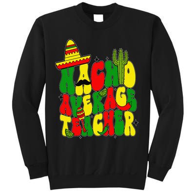 Nacho Average Teacher Apple Cinco De Mayo Teacher Women Sweatshirt