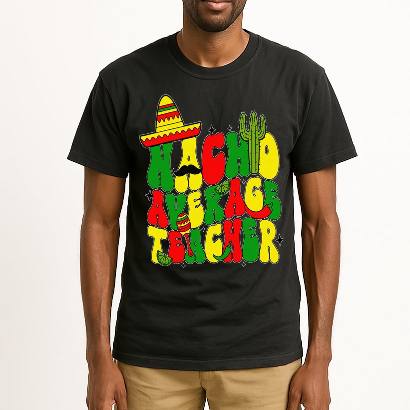 Nacho Average Teacher Apple Cinco De Mayo Teacher Women Tall T-Shirt