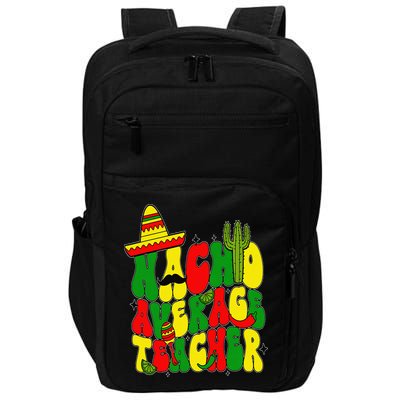 Nacho Average Teacher Apple Cinco De Mayo Teacher Women Impact Tech Backpack