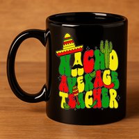 Nacho Average Teacher Apple Cinco De Mayo Teacher Women 11oz C Handle Ceramic Mug