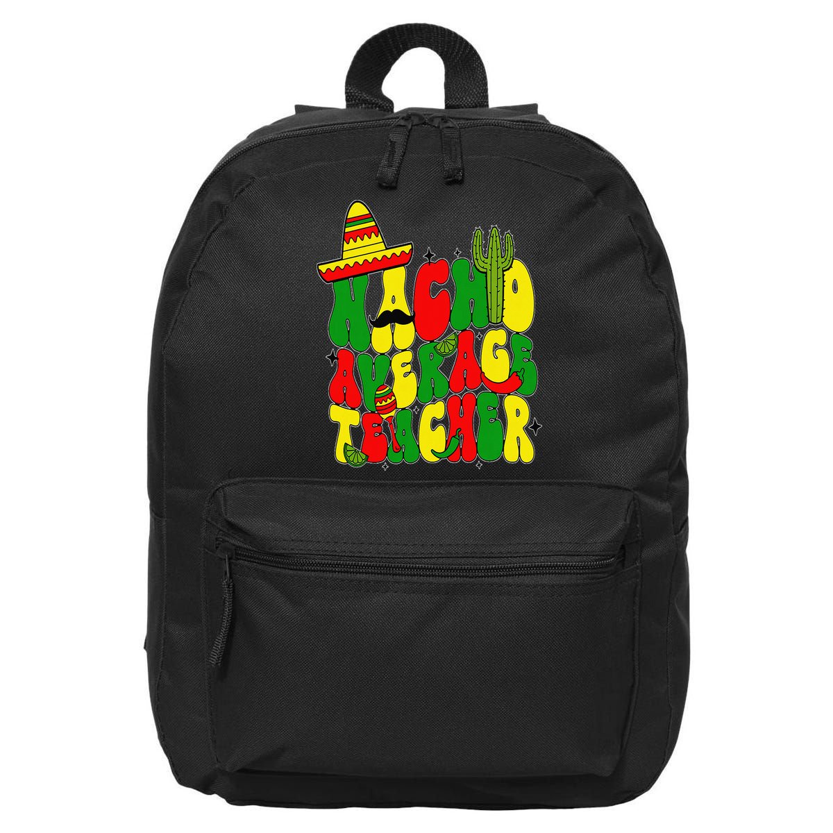 Nacho Average Teacher Apple Cinco De Mayo Teacher Women 16 in Basic Backpack