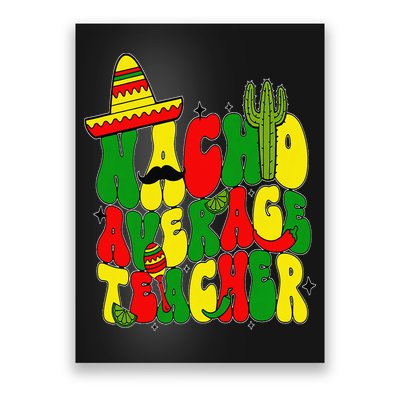 Nacho Average Teacher Apple Cinco De Mayo Teacher Women Poster