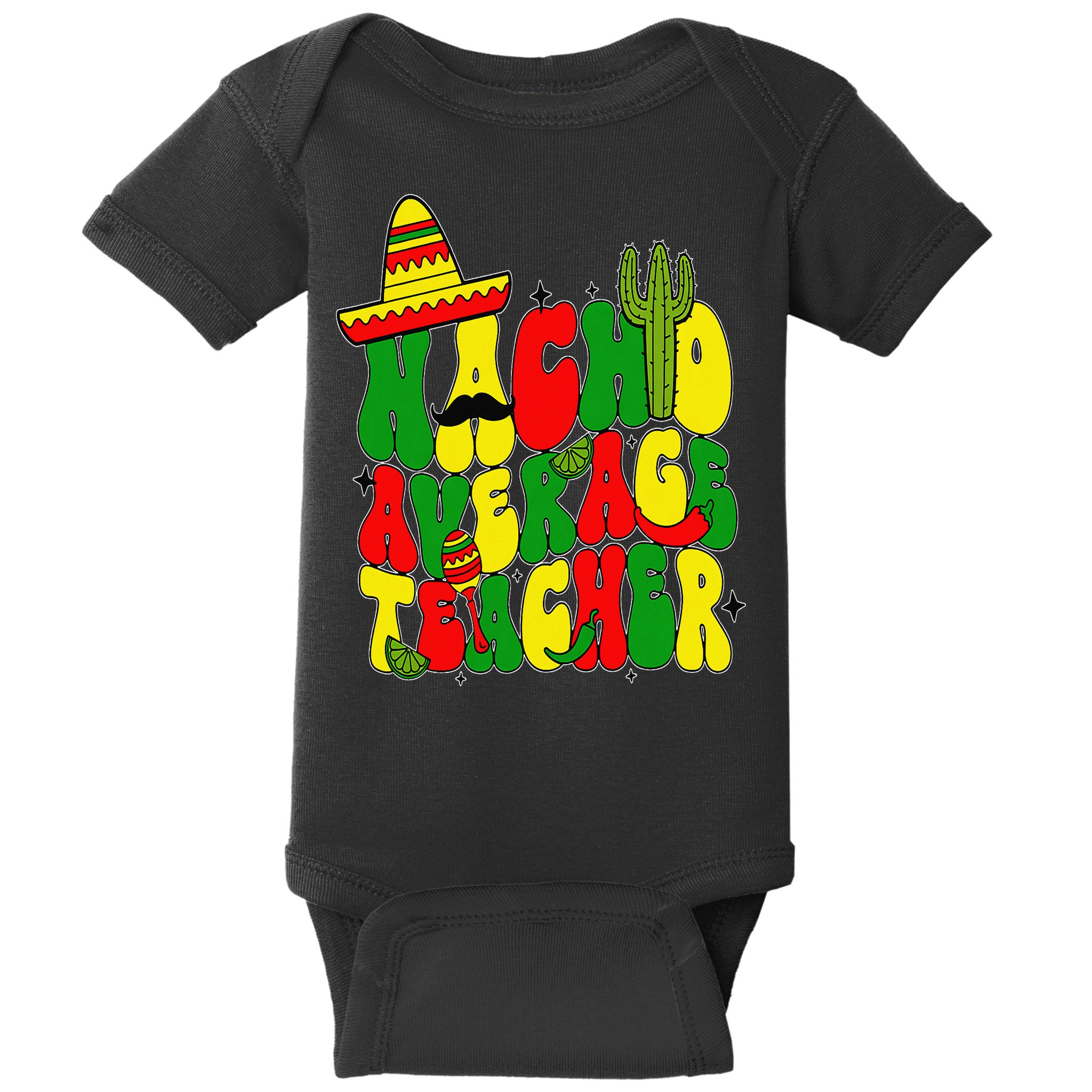 Nacho Average Teacher Apple Cinco De Mayo Teacher Women Baby Bodysuit