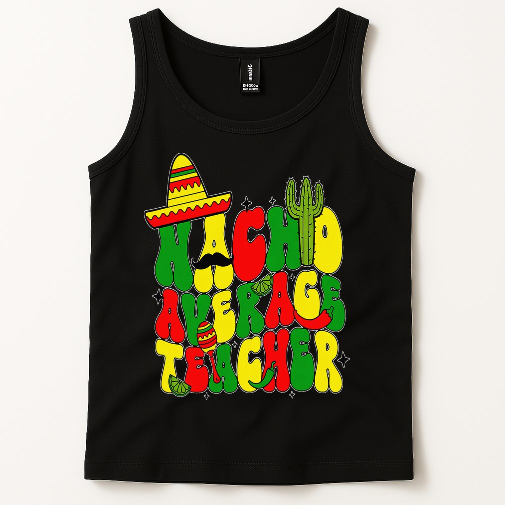 Nacho Average Teacher Apple Cinco De Mayo Teacher Women Tank Top