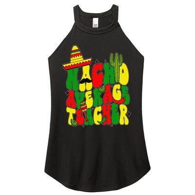 Nacho Average Teacher Apple Cinco De Mayo Teacher Women Women's Perfect Tri Rocker Tank