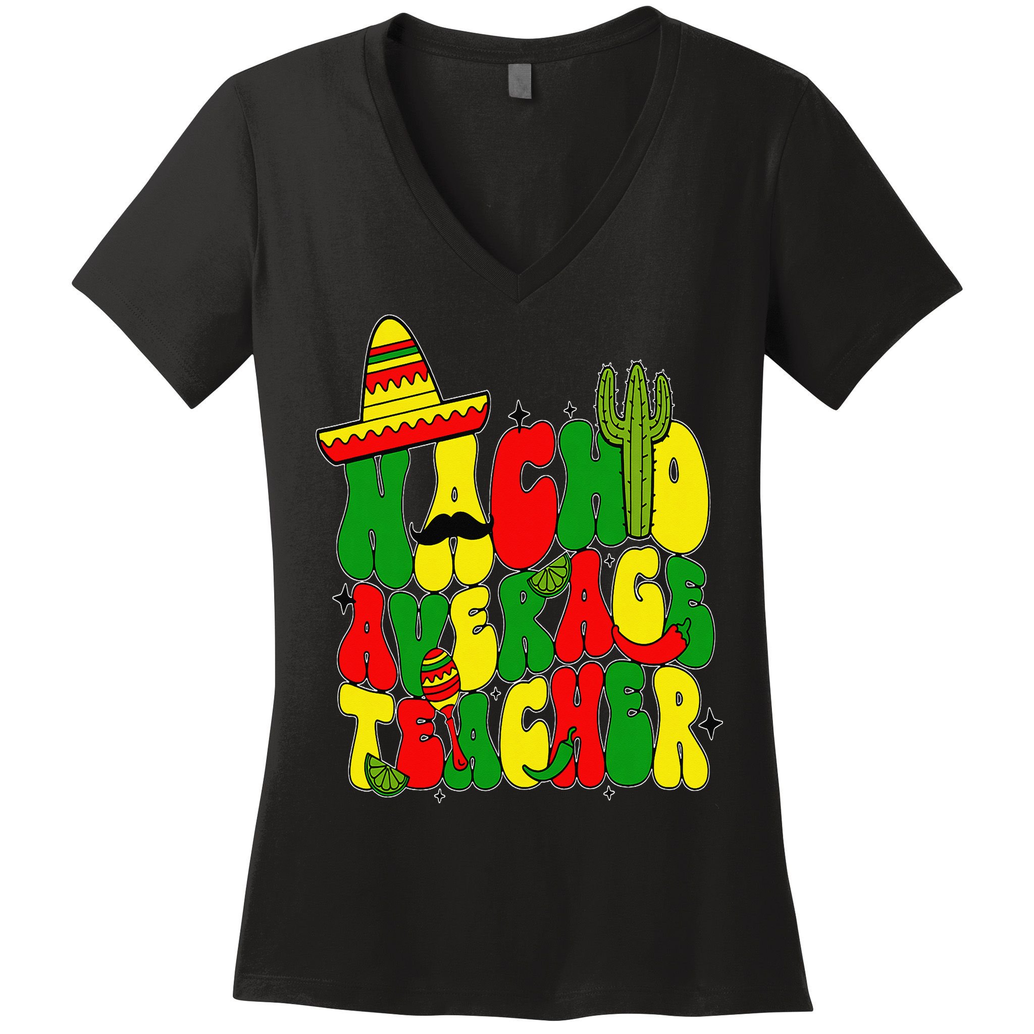 Nacho Average Teacher Apple Cinco De Mayo Teacher Women Women's V-Neck T-Shirt