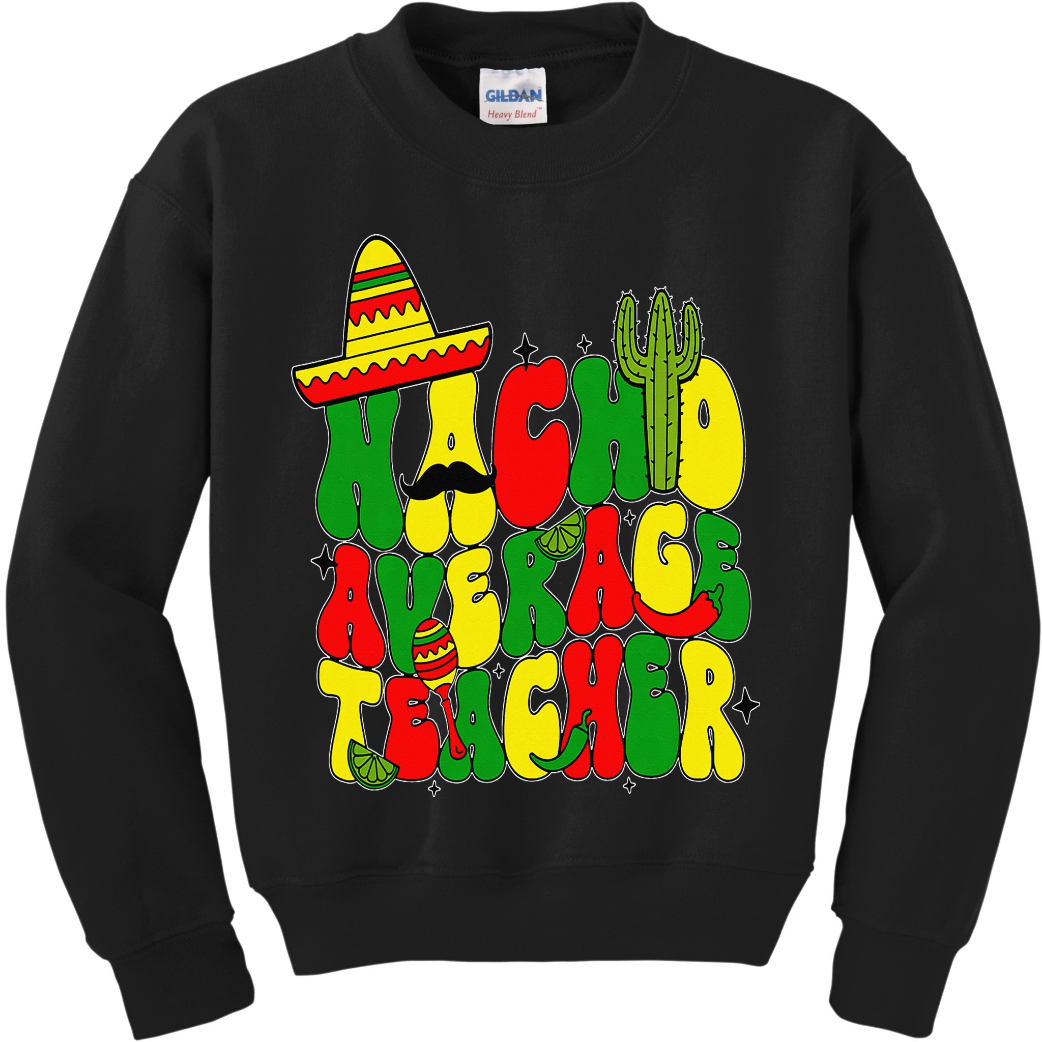 Nacho Average Teacher Apple Cinco De Mayo Teacher Women Kids Sweatshirt