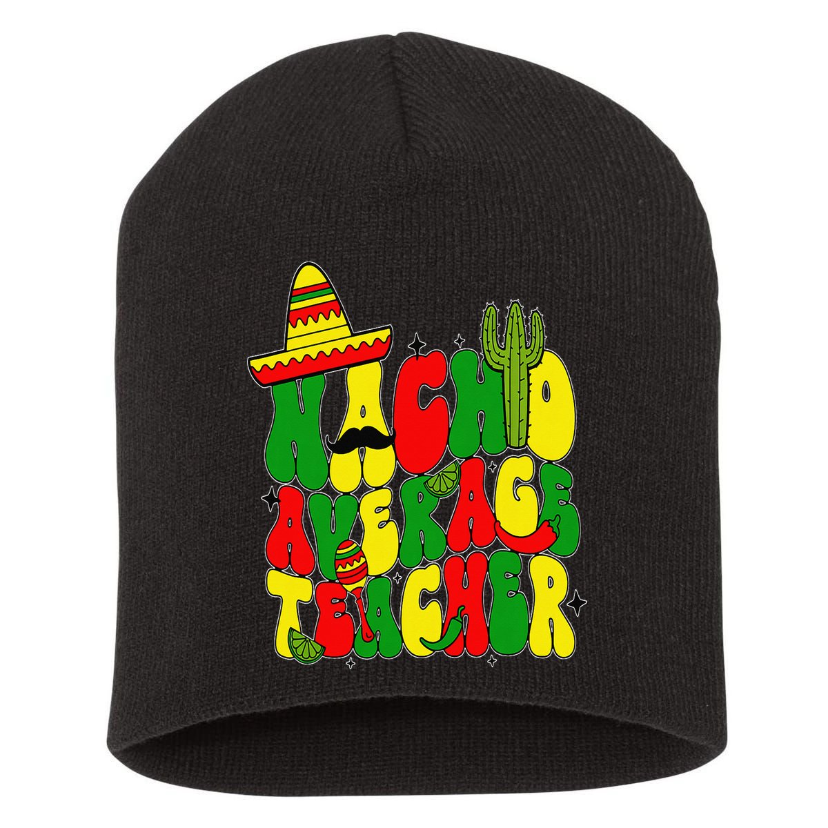 Nacho Average Teacher Apple Cinco De Mayo Teacher Women Short Acrylic Beanie