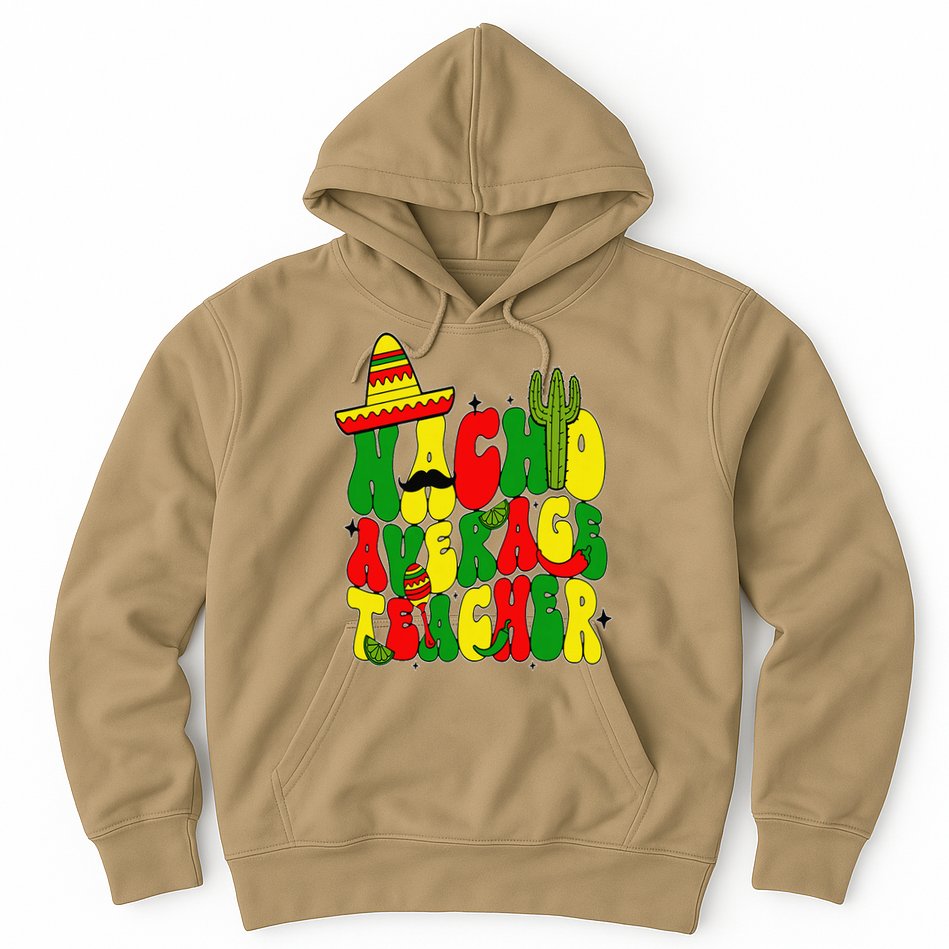Nacho Average Teacher Apple Cinco De Mayo Teacher Women Hoodie