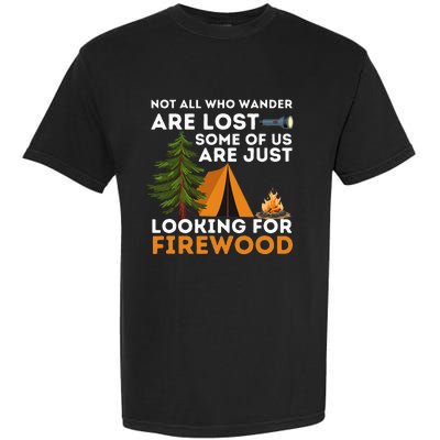 Not All Those Who Wander Are Lost Funny Camping Outdoor Garment-Dyed Heavyweight T-Shirt