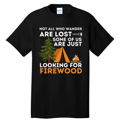 Not All Those Who Wander Are Lost Funny Camping Outdoor Tall T-Shirt