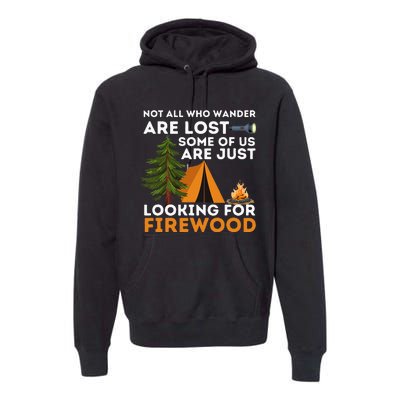 Not All Those Who Wander Are Lost Funny Camping Outdoor Premium Hoodie