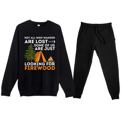 Not All Those Who Wander Are Lost Funny Camping Outdoor Premium Crewneck Sweatsuit Set