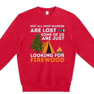 Not All Those Who Wander Are Lost Funny Camping Outdoor Premium Crewneck Sweatshirt