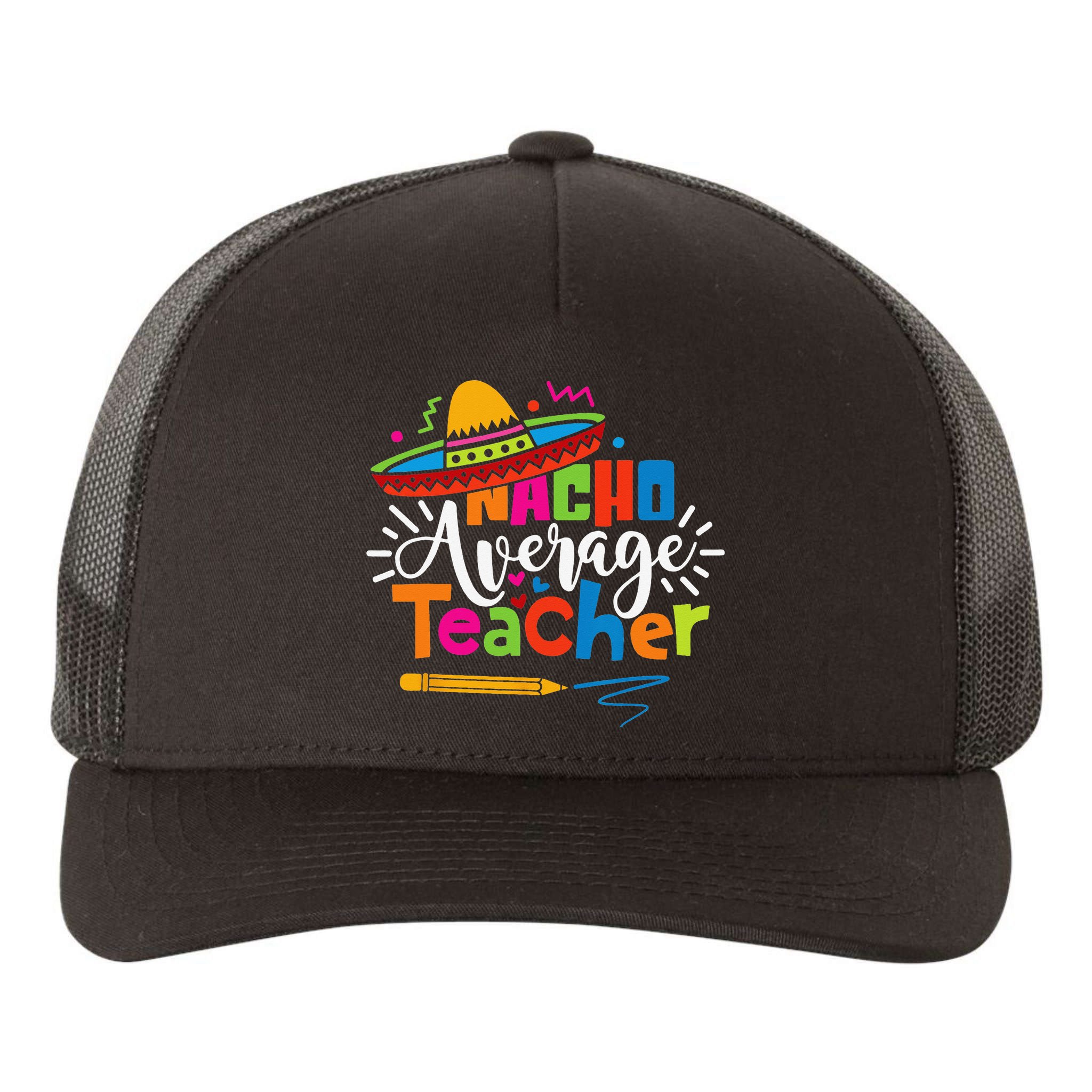 Nacho Average Teacher Cinco De Mayo Fiesta Mexican Teaching Yupoong Adult 5-Panel Trucker Hat