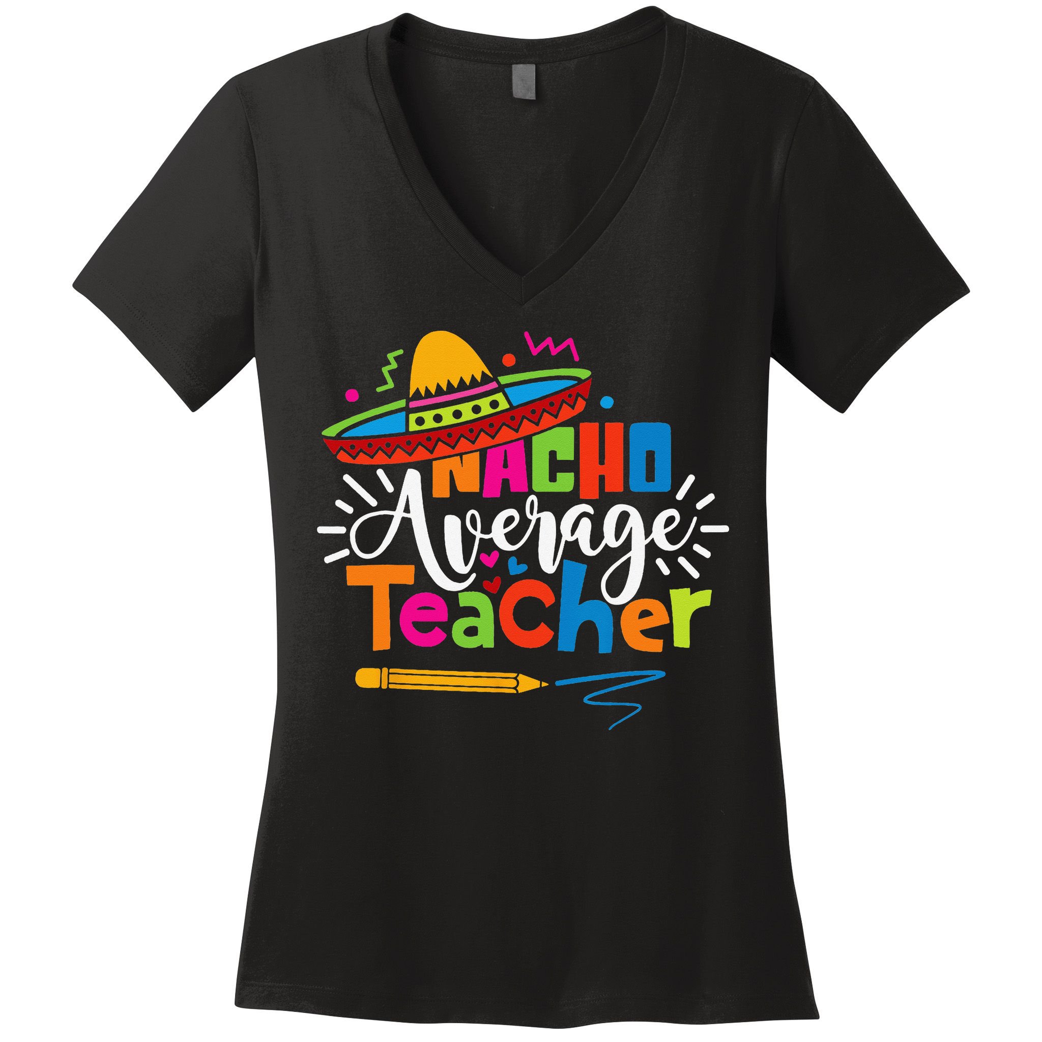 Nacho Average Teacher Cinco De Mayo Fiesta Mexican Teaching Women's V-Neck T-Shirt