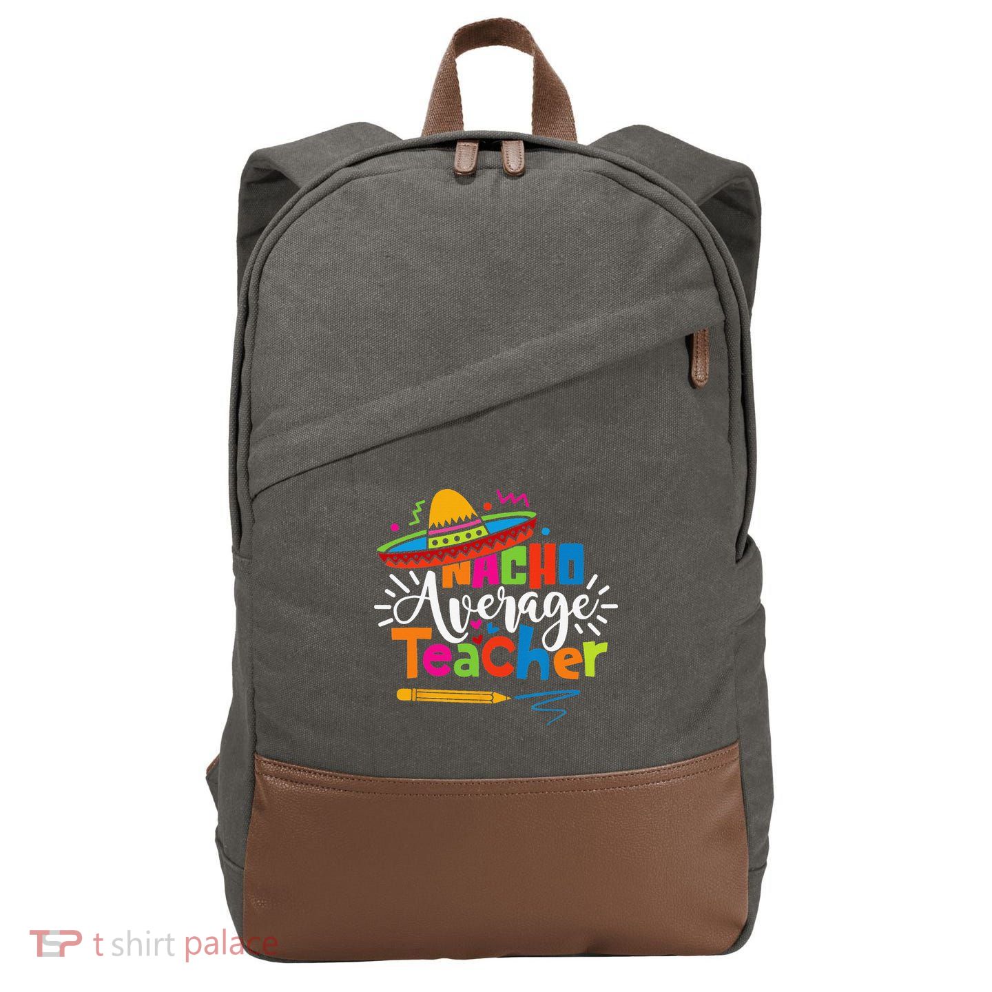 Nacho Average Teacher Cinco De Mayo Fiesta Mexican Teaching Cotton Canvas Backpack